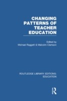 Changing Patterns of Teacher Education (RLE Edu N)