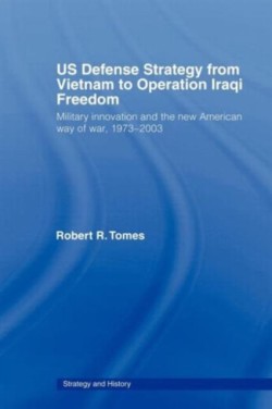 US Defence Strategy from Vietnam to Operation Iraqi Freedom