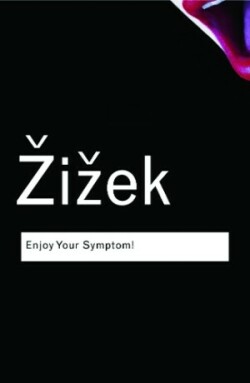 Zizek: Enjoy Your Symptom!