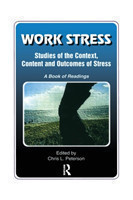 Work Stress Studies of the Context, Content and Outcomes of Stress: A Book of Readings*