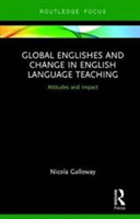 Global Englishes and Change in English Language Teaching Attitudes and Impact