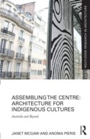 Assembling the Centre: Architecture for Indigenous Cultures