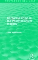 Corporate Crime in the Pharmaceutical Industry (Routledge Revivals)