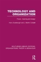 Technology and Organization (RLE: Organizations) Power, Meaning and Deisgn