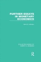 Further Essays in Monetary Economics (Collected Works of Harry Johnson)