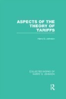 Aspects of the Theory of Tariffs (Collected Works of Harry Johnson)