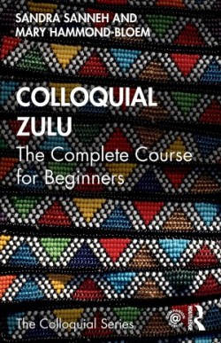 Colloquial Zulu The Complete Course for Beginners