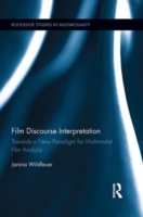 Film Discourse Interpretation Towards a New Paradigm for Multimodal Film Analysis
