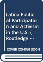 Latina Political Participation and Activism in the U.S.