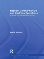 Network Centric Warfare and Coalition Operations