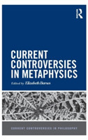 Current Controversies in Metaphysics