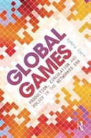 Global Games Production, Circulation and Policy in the Networked Era