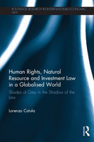 Human Rights, Natural Resource and Investment Law in a Globalised World