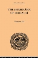 Shahnama of Firdausi: Volume III