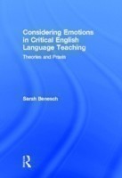 Considering Emotions in Critical English Language Teaching Theories and Praxis