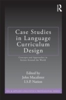 Case Studies in Language Curriculum Design Concepts and Approaches in Action Around the World