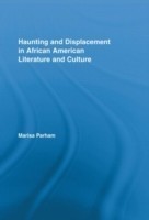 Haunting and Displacement in African American Literature and Culture