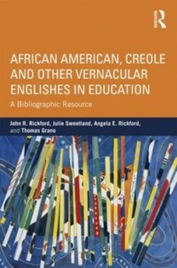 African American, Creole, and Other Vernacular Englishes in Education A Bibliographic Resource