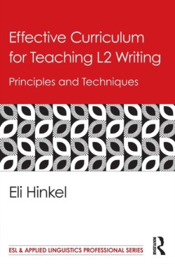 Effective Curriculum for Teaching L2 Writing Principles and Techniques