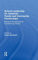 School Leadership for Authentic Family and Community Partnerships*