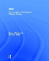 CRM : The Foundation of Contemporary Marketing Strategy