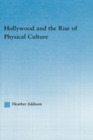 Hollywood and the Rise of Physical Culture