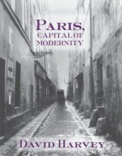 Paris, Capital of Modernity*