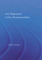 Gay Hegemony/ Latino Homosexualites