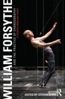 William Forsythe and the Practice of Choreography It Starts From Any Point