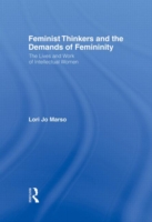 Feminist Thinkers and the Demands of Femininity