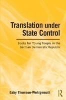 Translation Under State Control Books for Young People in the German Democratic Republic