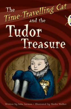 BC Red (KS2) B/5B The Time-Travelling Cat and the Tudor Treasure