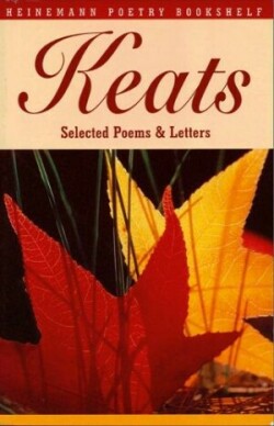 Heinemann Poetry Bookshelf: Keats Selected Poems and Letters