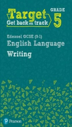 Target Grade 5 Writing Edexcel GCSE (9-1) English Language Workbook