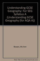 Understanding GCSE Geography for SEG Syllabus A - Teachers Resource Pack