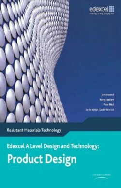 A Level Design and Technology for Edexcel: Product Design: Resistant Materials