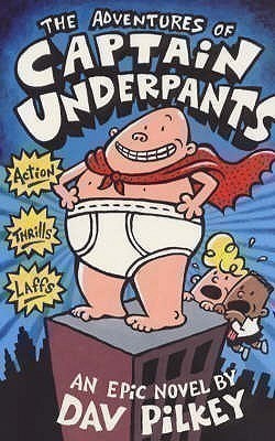 The Adventures of Captain Underpants: an Epic Novel