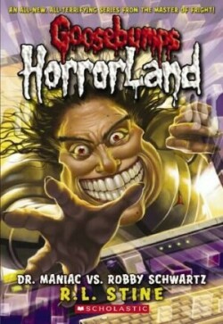 Dr. Maniac vs. Robby Schwartz (Goosebumps Horrorland #5)