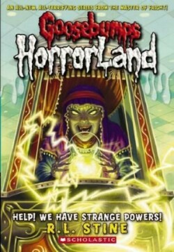 Help! We Have Strange Powers! (Goosebumps Horrorland)