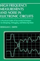 High Frequency Measurements and Noise in Electronic Circuits