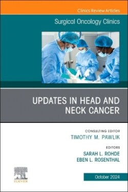 Updates in Head and Neck Cancer, An Issue of Surgical Oncology Clinics of North America