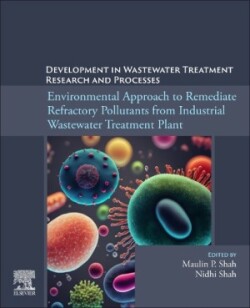 Environmental Approach to Remediate Refractory Pollutants from Industrial Wastewater Treatment Plant