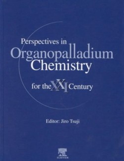 Perspectives in Organopalladium Chemistry for the 21st Century