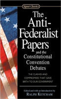 Anti-federalist Papers and Constitutional Convention Debates