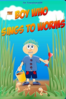 Boy Who Sings to Worms
