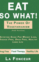 Eat So What! The Power of Vegetarianism