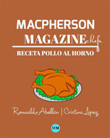 Macpherson Magazine Chef's - Receta Pollo al horno