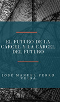 futuro de la carcel y la carcel del futuro