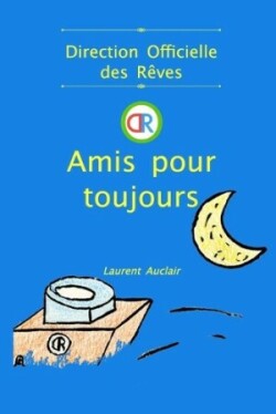 Amis pour toujours (Direction Officielle des Rêves - Vol.1) (Poche, Couleurs)