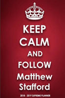 Keep Calm and Follow Matthew Stafford